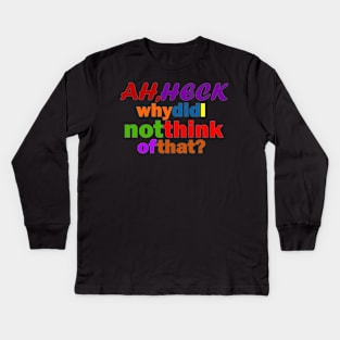 Ah, Heck - Rainbow Kids Long Sleeve T-Shirt